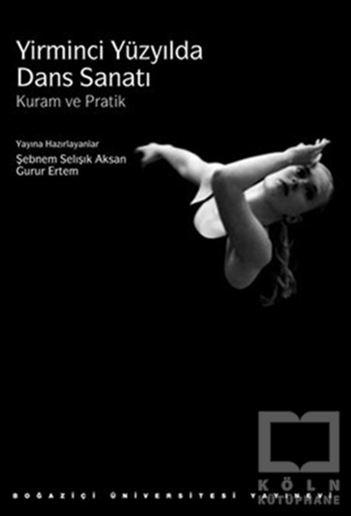 KolektifKuramYirminci Yüzyılda Dans Sanatı: Kuram ve Pratik