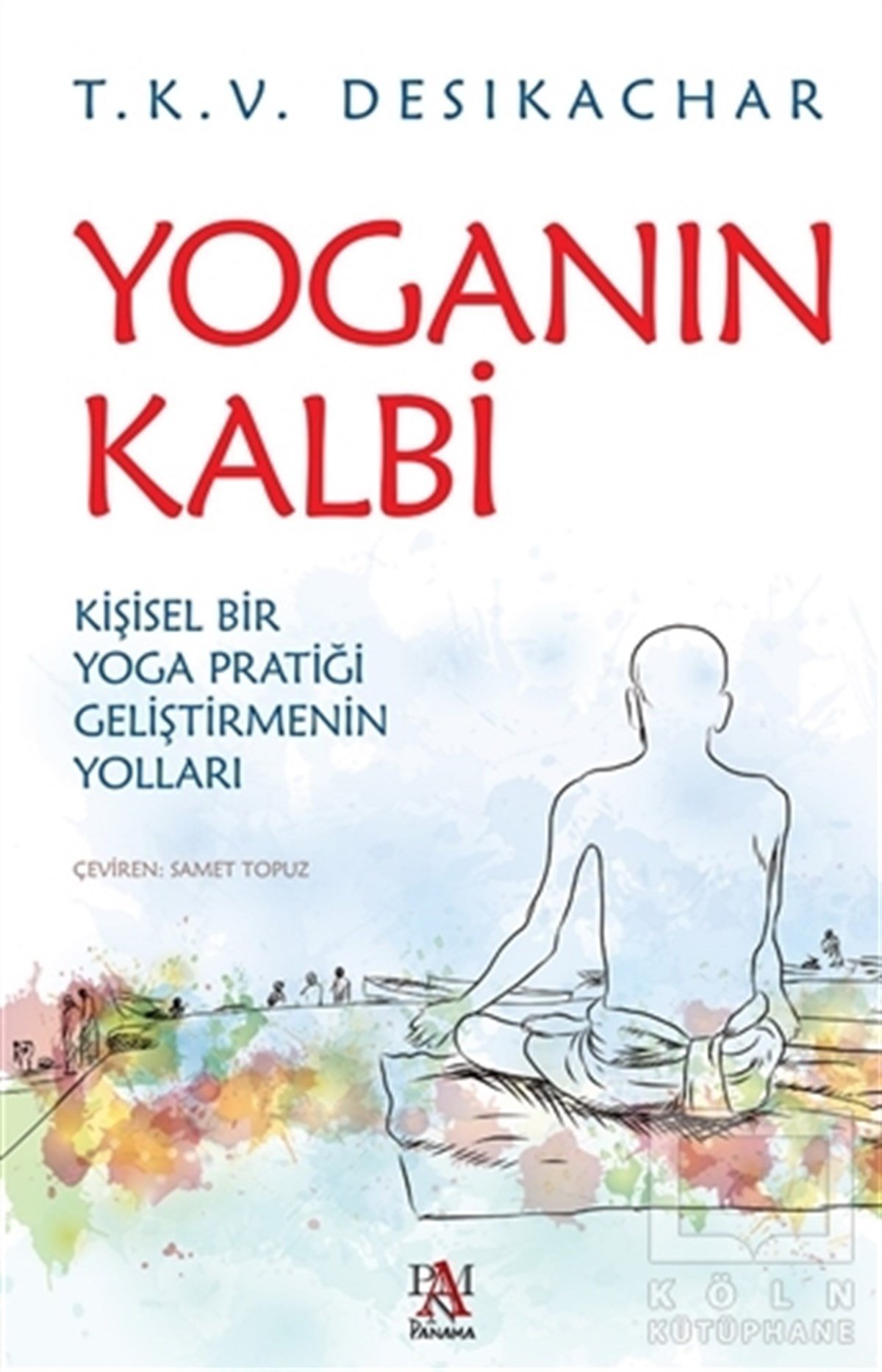 T. K. V. DesikacharYoga -MeditasyonYoganın Kalbi