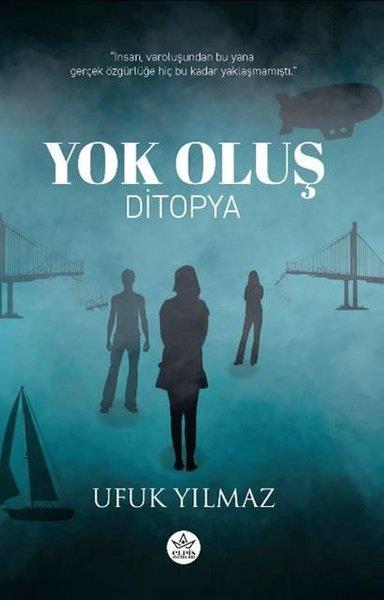 Ufuk YılmazFantastik Kitaplar & Fantastik RomanlarYok Oluş Ditopya