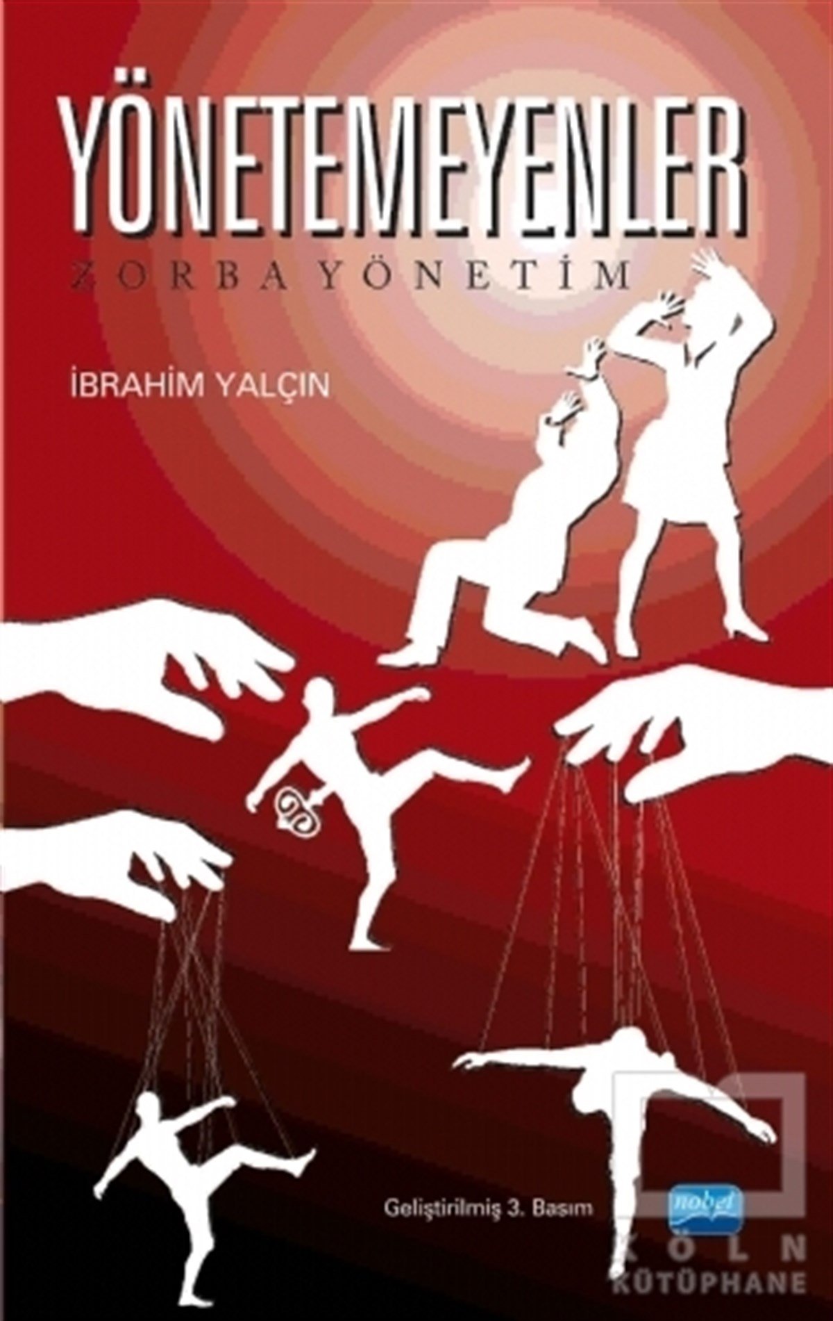 İbrahim YalçınPolitik Akımlar - HareketlerYönetemeyenler