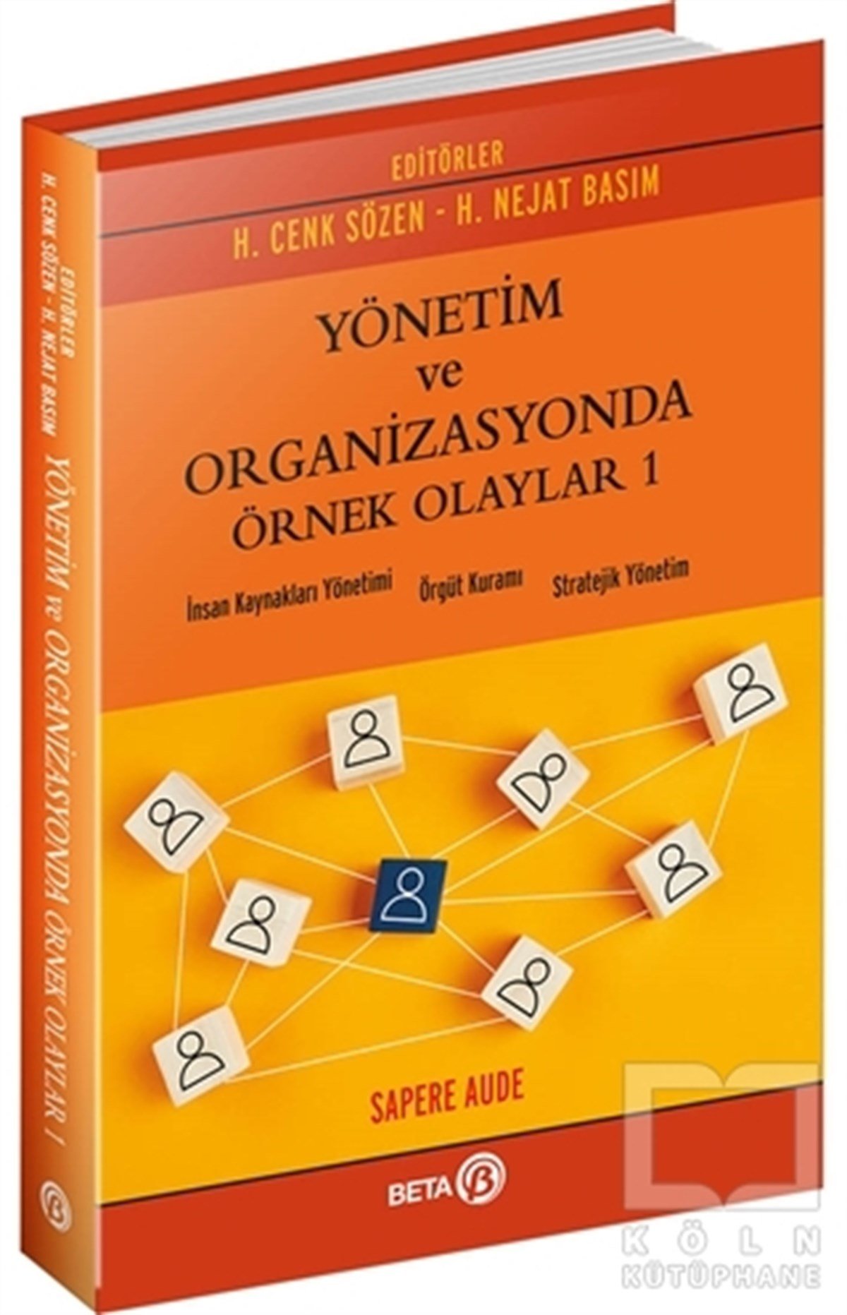 H. Cenk SözenYönetim KitaplarıYönetim ve Organizasyonda Örnek Olaylar 1
