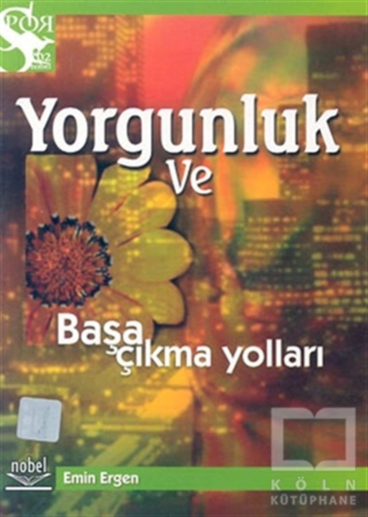 Emin ErgenTıp BilimleriYorgunluk ve Başa Çıkma Yolları