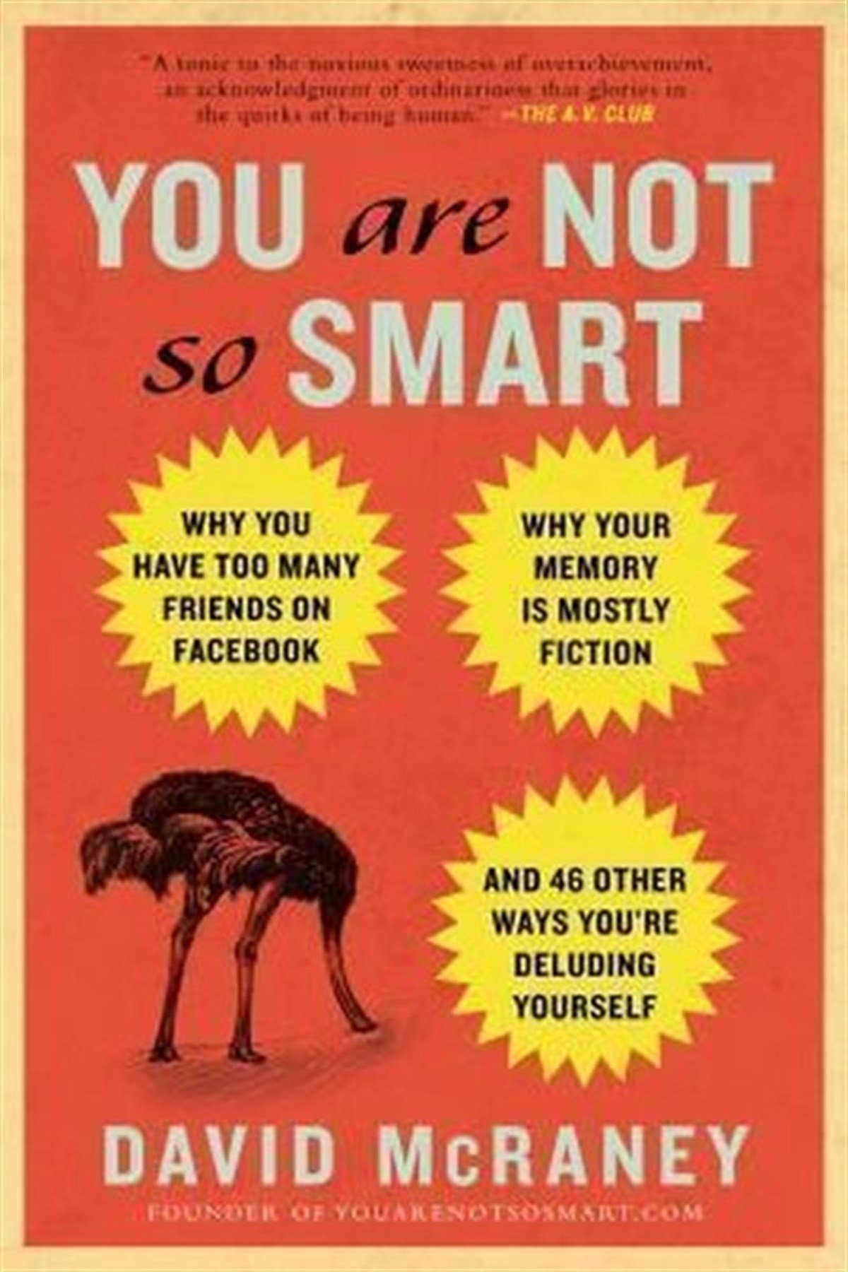 David McRaneyPersonal DevelopmentYou Are Not So Smart: Why You Have Too Many Friends on Facebook Why Your Memory Is Mostly Fiction