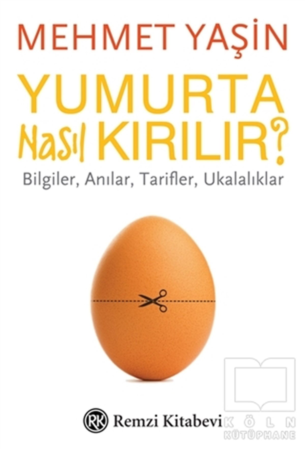 Mehmet YaşinYemek KitaplarıYumurta Nasıl Kırılır?