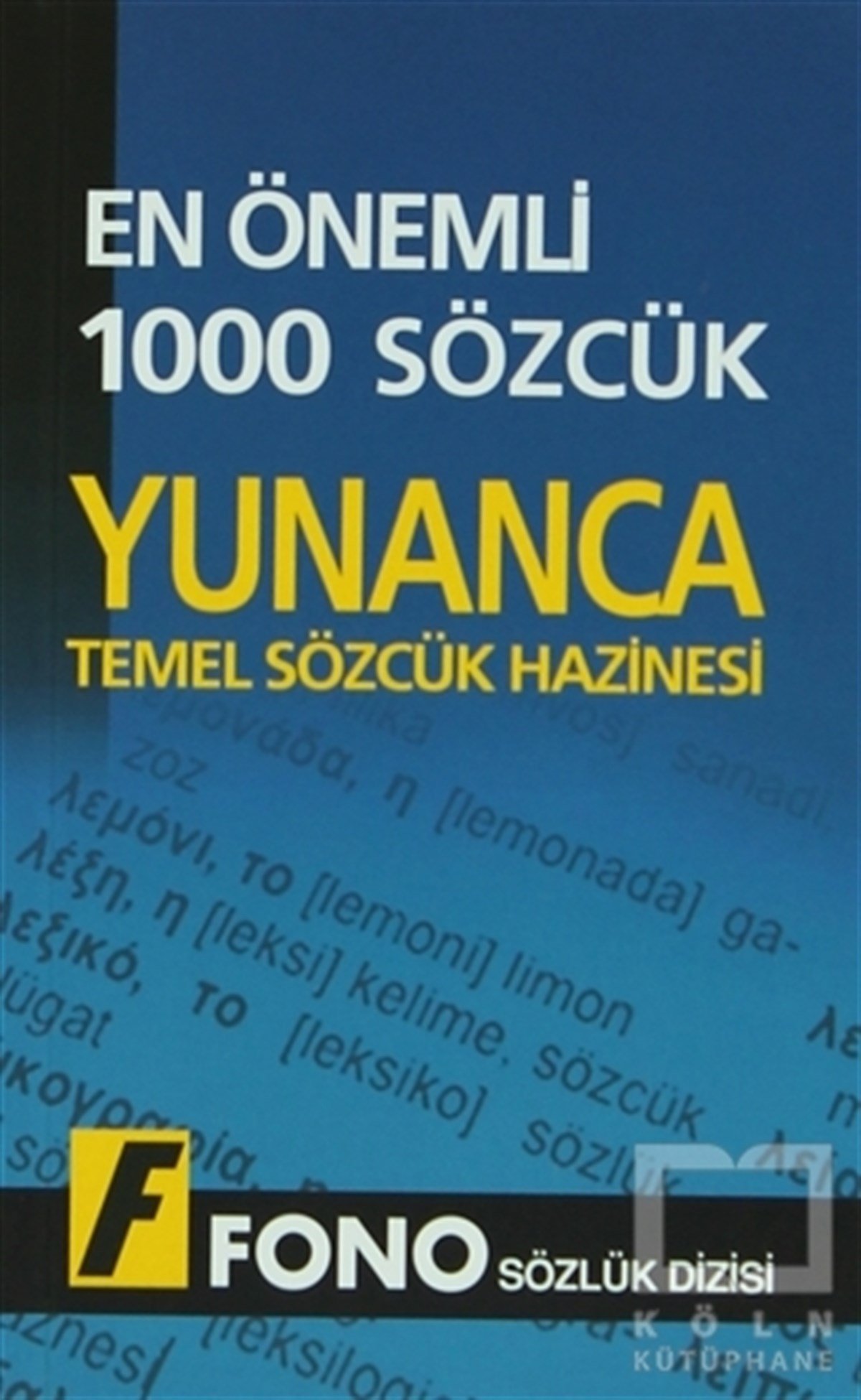 KolektifSözlükler ve Konuşma KılavuzlarıYunancada En Önemli 1000 Sözcük