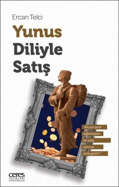Ercan TelciPazarlama, Reklamcılık ve Satış KitaplarıYunus Diliyle Satış
