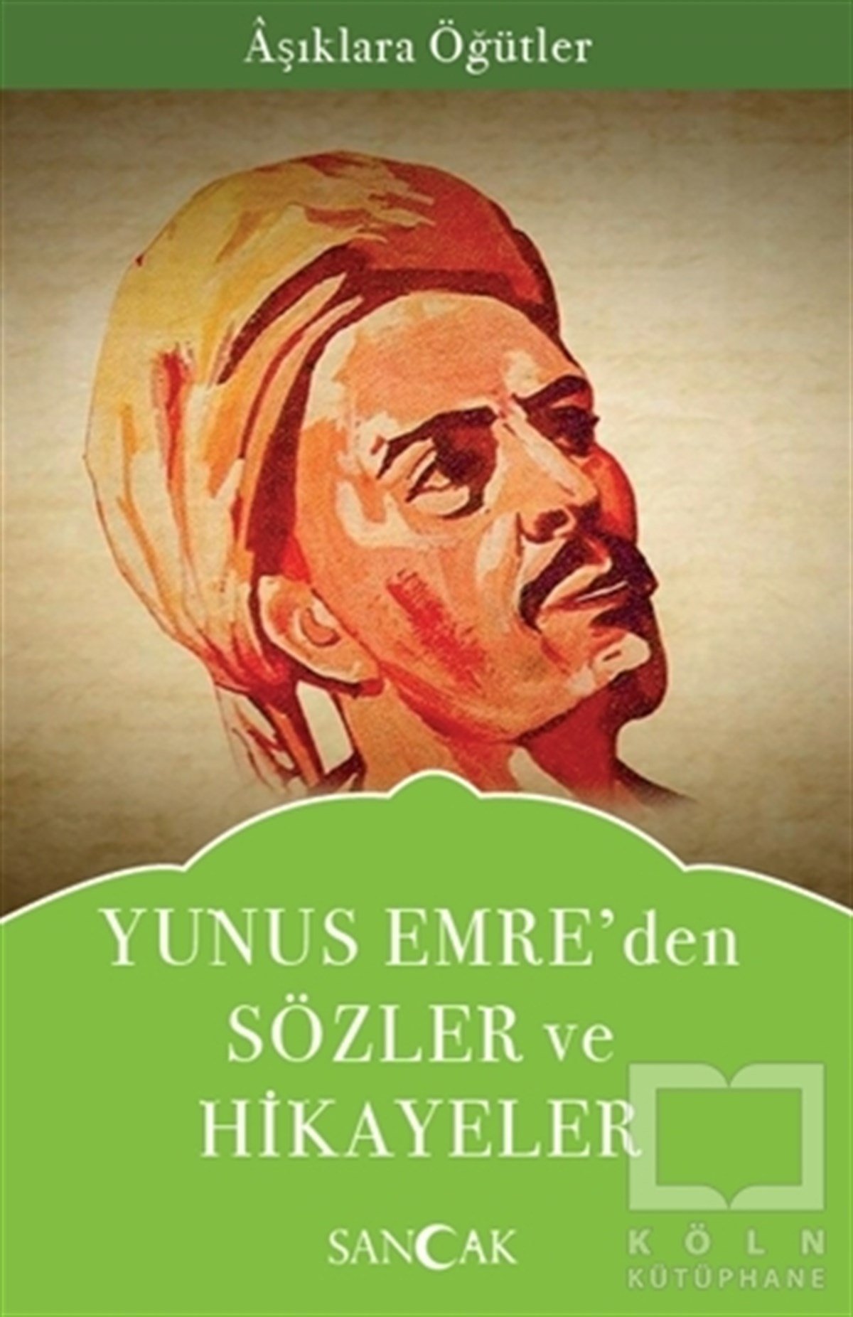 Yunus EmreHikaye (Öykü) KitaplarıYunus Emre’den Sözler ve Hikayeler