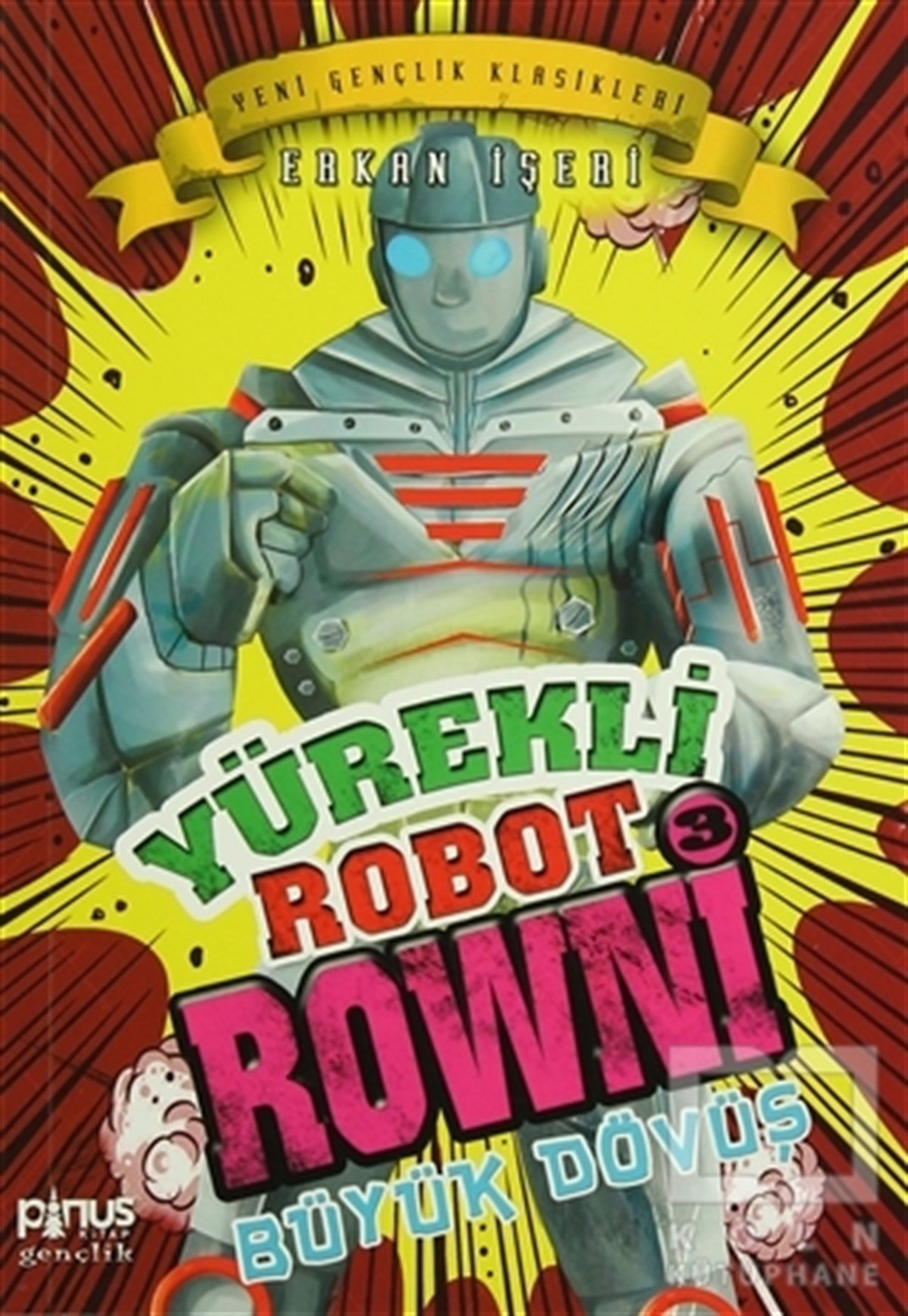Erkan İşeriRoman-ÖyküYürekli Robot Rowni 3 - Büyük Dövüş