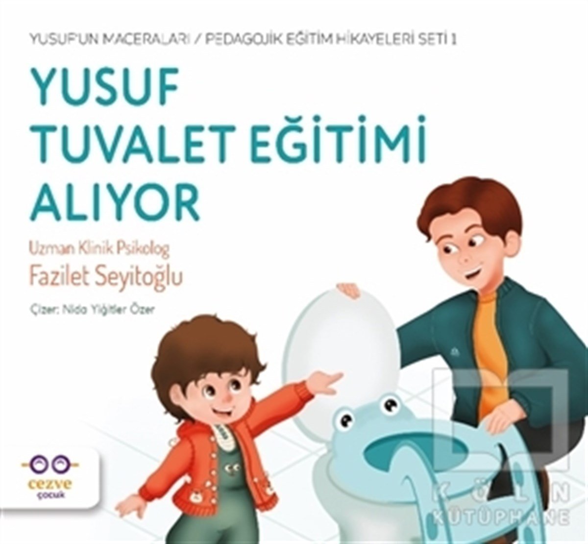 Fazilet SeyitoğluReferans Çocuk KitaplarıYusuf Tuvalet Eğitimi Alıyor - Yusuf’un Maceraları - Pedagojik Eğitim Hikayeleri Seti 1