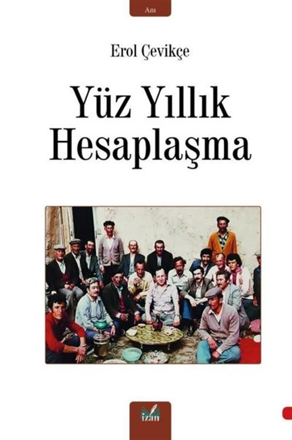 Erol ÇevikçeAnı & Mektup & Günlük KitaplarıYüz Yıllık Hesaplaşma