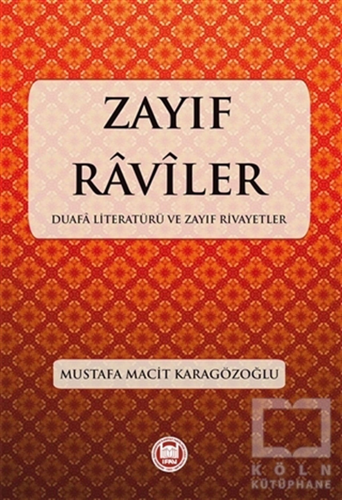 Mustafa Macit KaragözoğluMeal-Tefsir-HadisZayıf Raviler