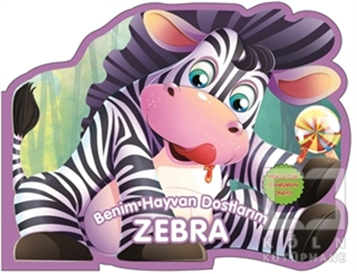 KolektifOkul Öncesi Şekilli KitaplarZebra - Benim Hayvan Dostlarım