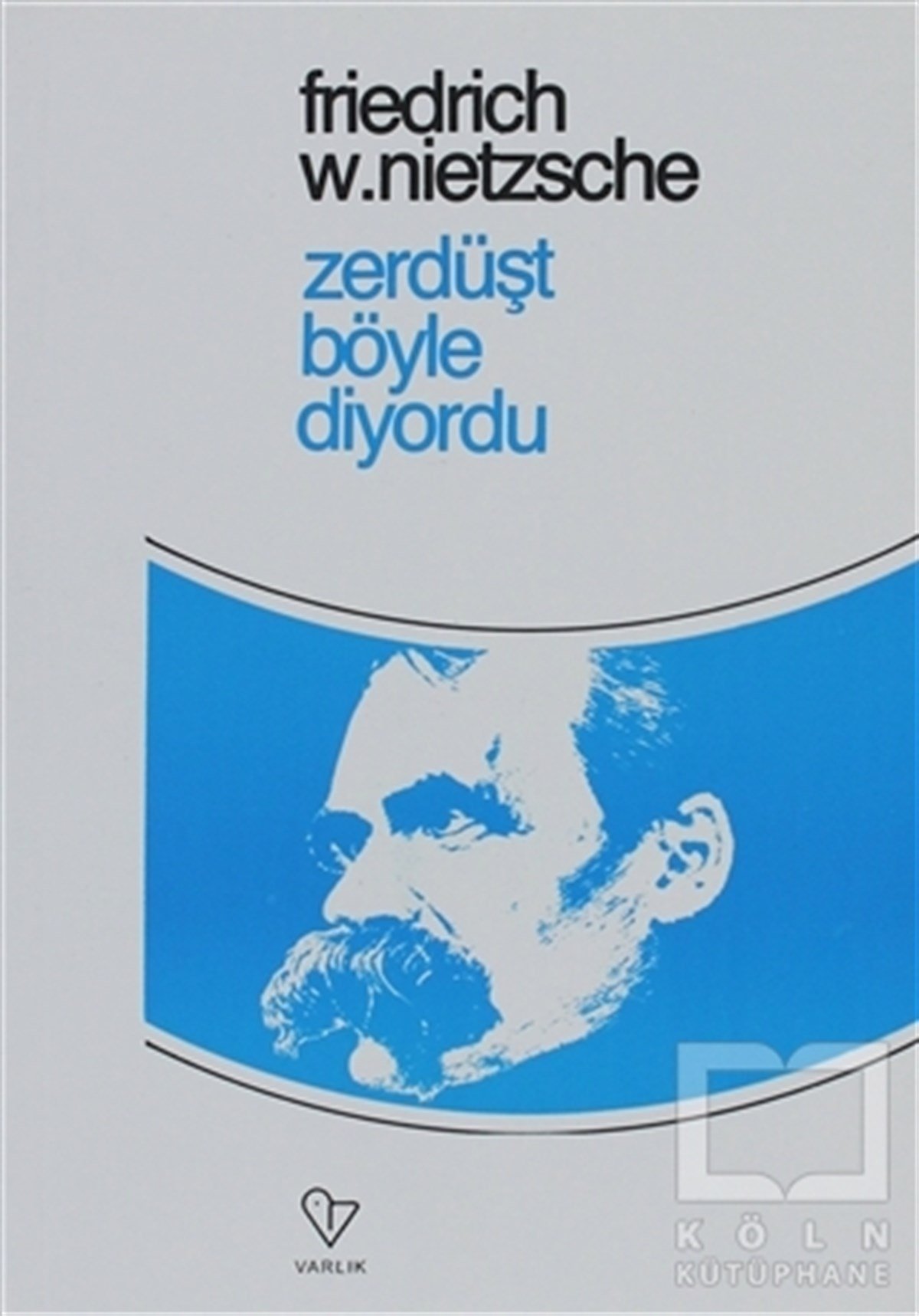 Friedrich Wilhelm NietzscheEtikZerdüşt Böyle Diyordu