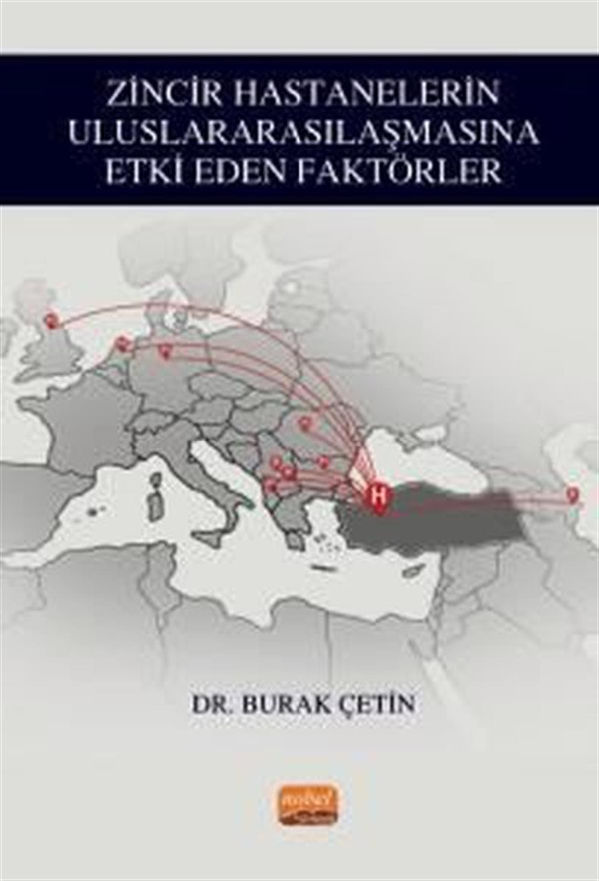 Burak ÇetinTipZincir Hastanelerin Uluslararasılaşmasına Etki Eden Faktörler