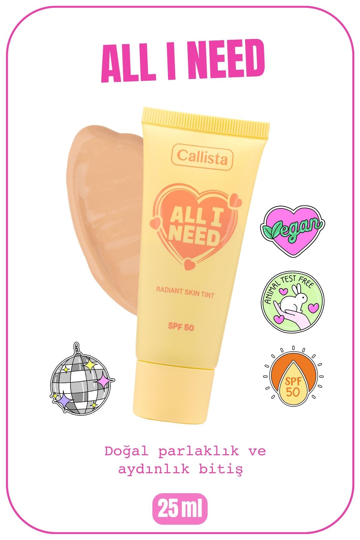 Callista All I Need Radiant Skin Tint SPF 50 Işıltılı Aydınlatıcı Krem-40110302