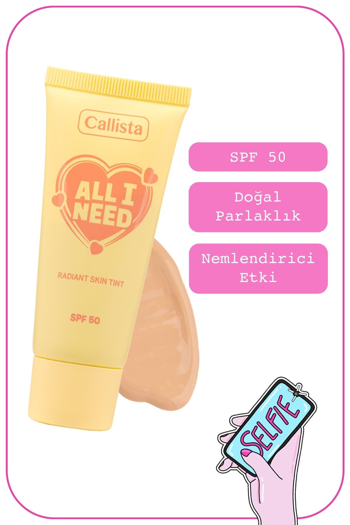 Callista All I Need Radiant Skin Tint SPF 50 Işıltılı Aydınlatıcı Krem-40110302
