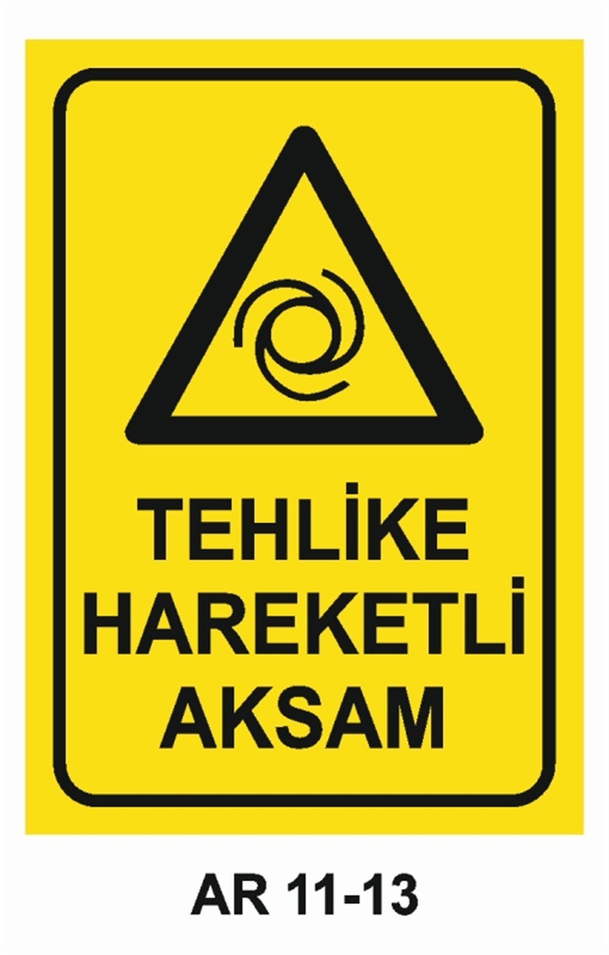 TEHLİKE UYARITEHLİKE HAREKETLİ AKSAM İŞ GÜVENLİĞİ UYARI LEVHASI