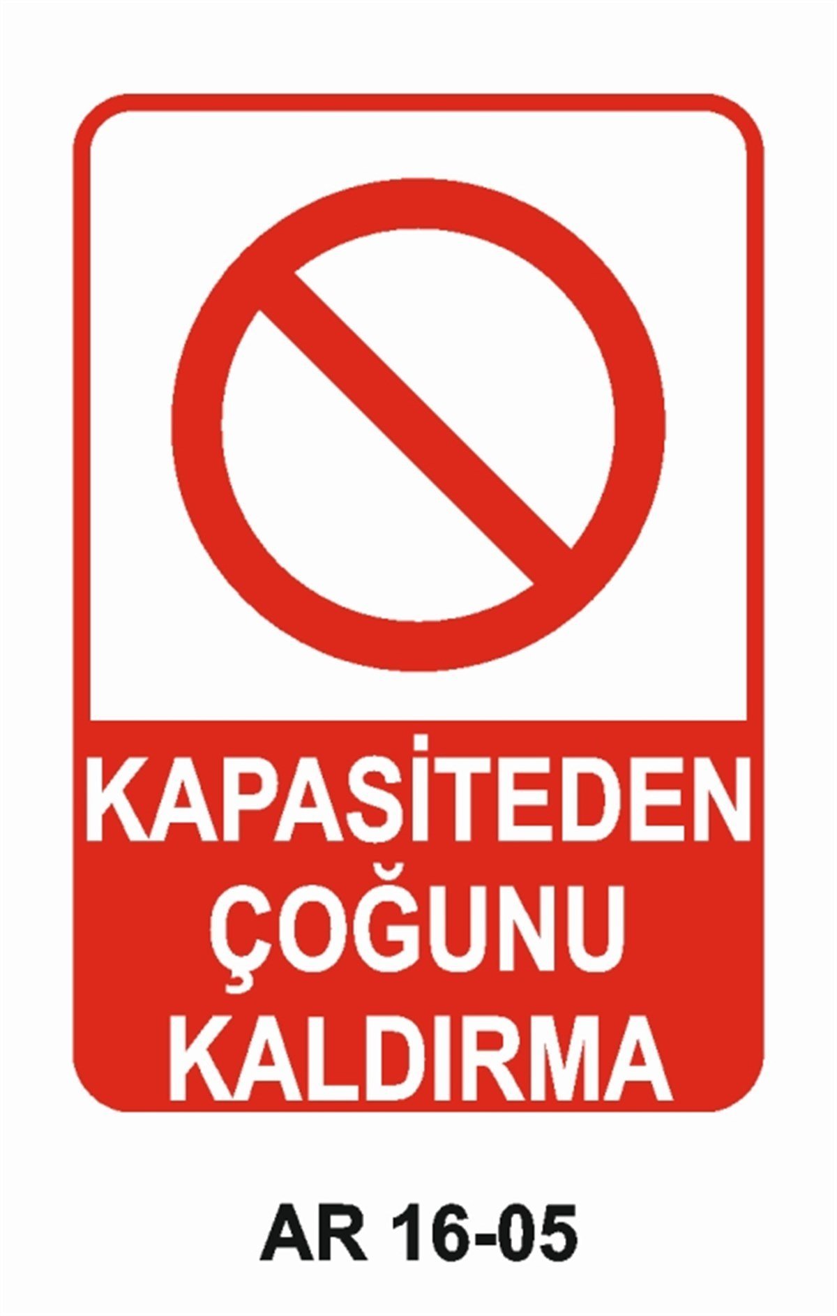ASANSÖRKAPASİTEDEN ÇOĞUNU KALDIRMA İŞ GÜVENLİĞİ UYARI LEVHASI
