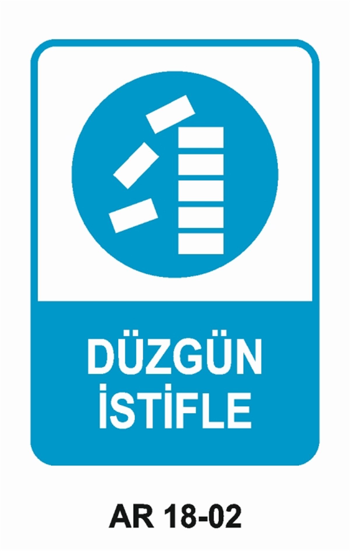 İSTİF RAF DEPODÜZGÜN İSTİFLE İŞ GÜVENLİĞİ UYARI LEVHASI