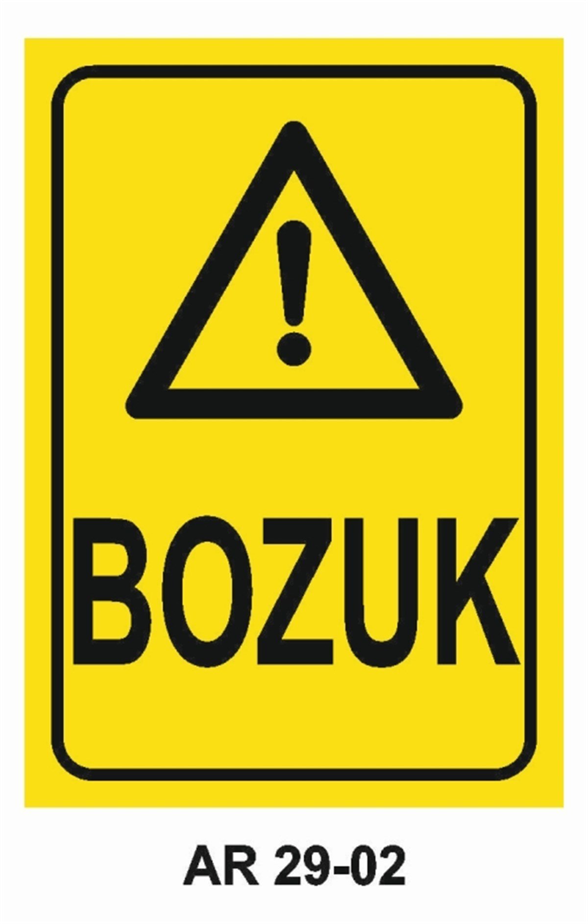 BAKIM - ARIZA - AYAR YAĞLAMABOZUK İŞ GÜVENLİĞİ UYARI LEVHASI