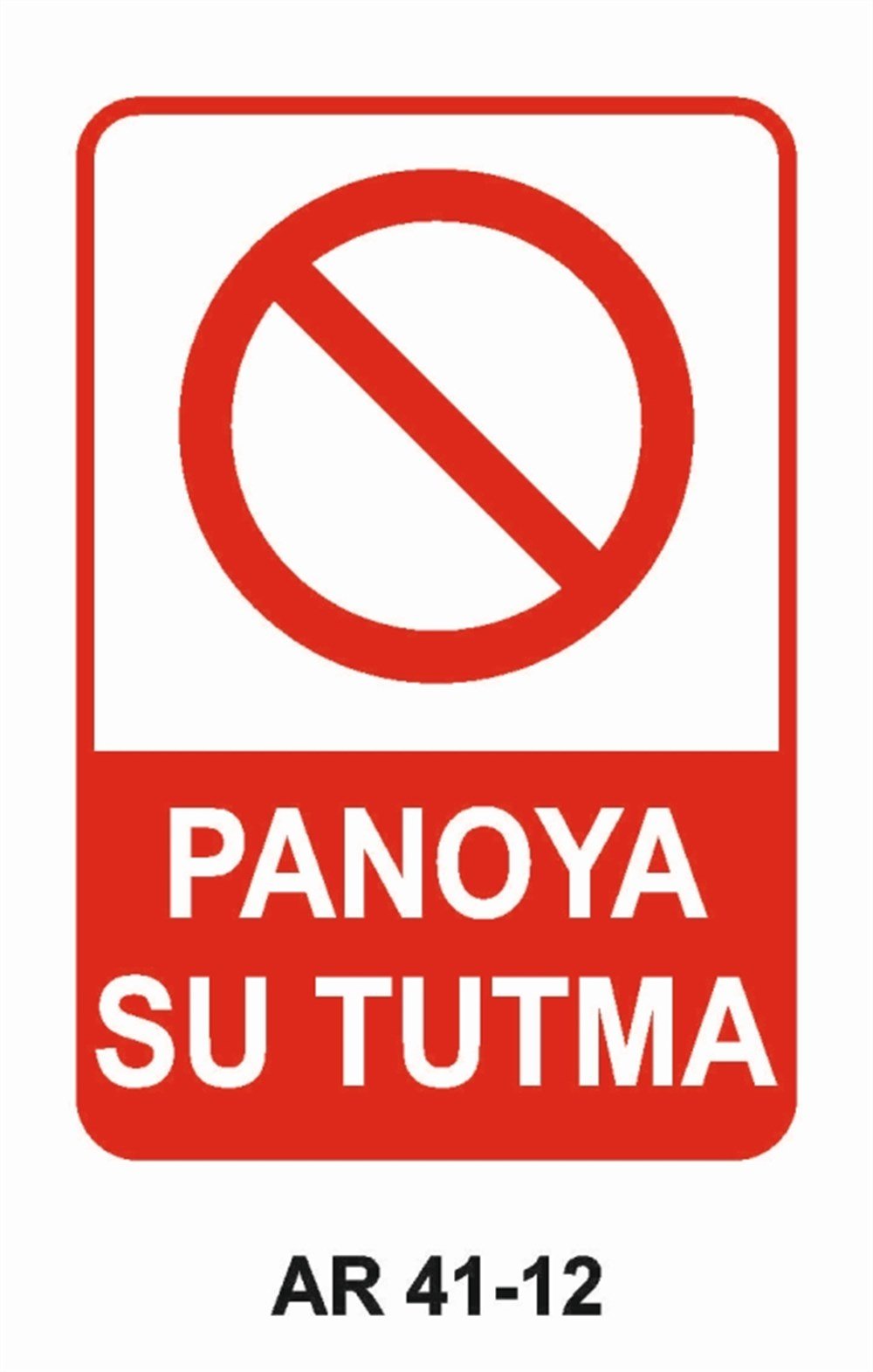 PANOPANOYA SU TUTMA   İŞ GÜVENLİĞİ UYARI LEVHASI