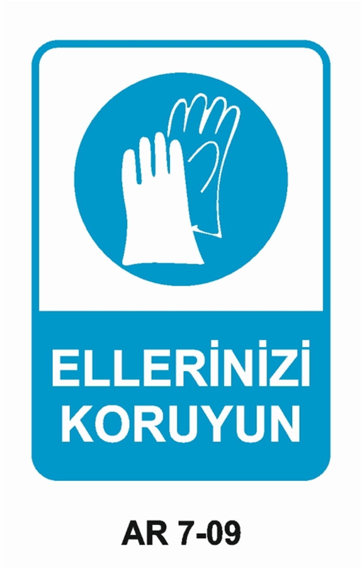 EL KORUMAELLERİNİZİ KORUYUN İŞ GÜVENLİĞİ UYARI LEVHASI