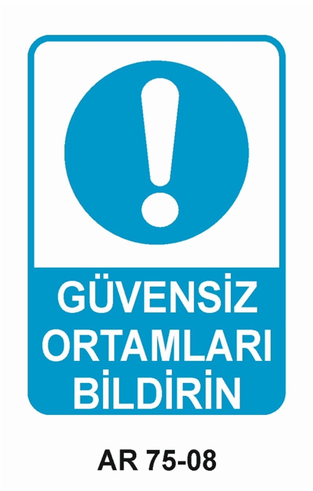 İŞ GÜVENLİĞİGÜVENSİZ KOŞULLARI BİLDİRİN İŞ GÜVENLİĞİ SONRA İŞ İŞ GÜVENLİĞİ UYARI LEVHASI