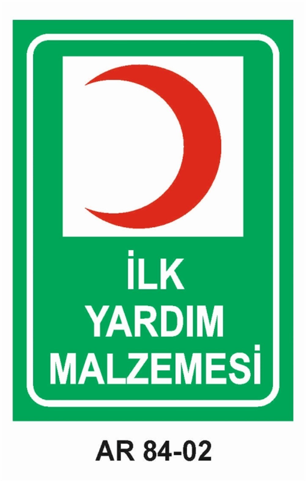 İLK YARDIMİLK YARDIM MALZEMESİ   İŞ GÜVENLİĞİ UYARI LEVHASI