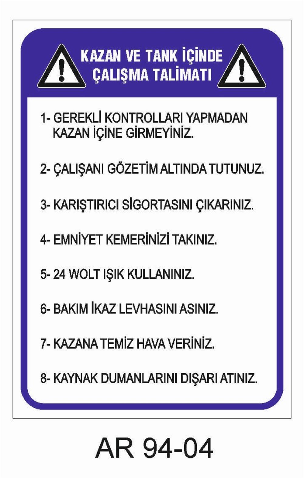 Talimatlar Uyarı LevhalarıKAZAN VE TANK İÇİNDE ÇALIŞMA TALİMATI İŞ GÜVENLİĞİ UYARI LEVHASI