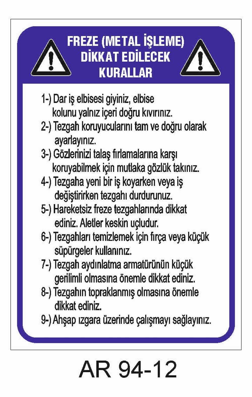 Talimatlar Uyarı LevhalarıFREZE (METAL İŞLEME) DİKKAT EDİLECEK KURALLAR İŞ GÜVENLİĞİ UYARI LEVHASI