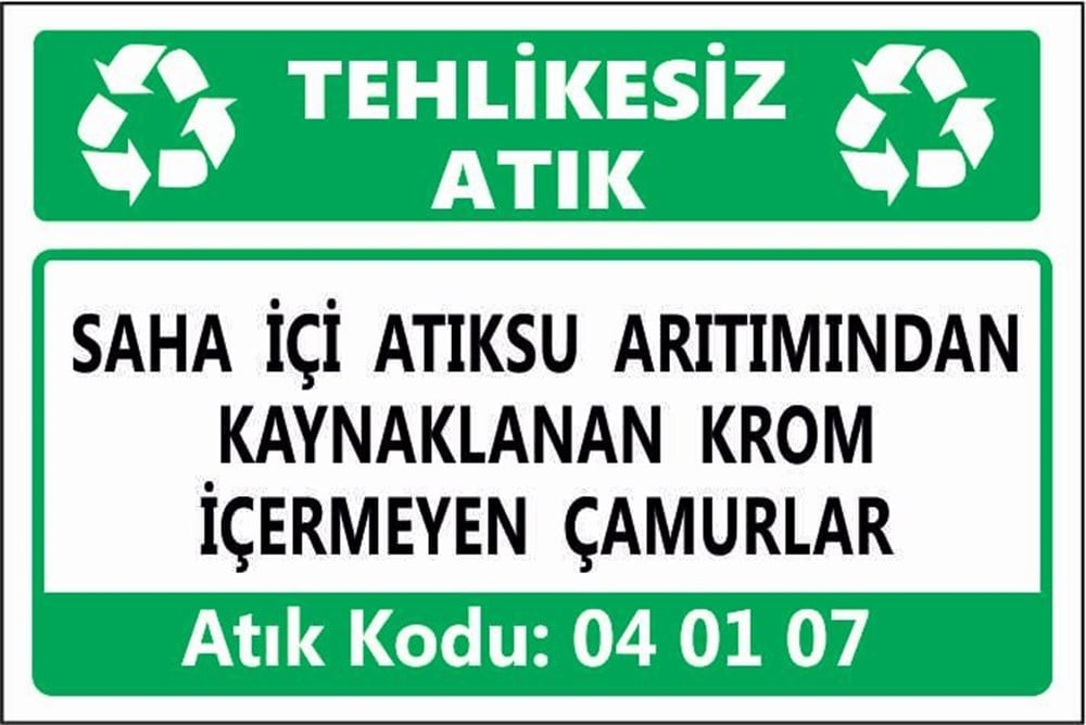 Tehlikeli AtıklarSAHA İÇİ ATIKSU ARITIMINDAN KAYNAKLANAN KROM İÇERMEYEN ÇAMURLAR