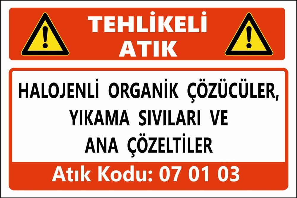 Tehlikeli AtıklarHALOJENLİ ORGANİK ÇÖZÜCÜLER, YIKAMA SIVILARI VE ANA ÇÖZELTİLER