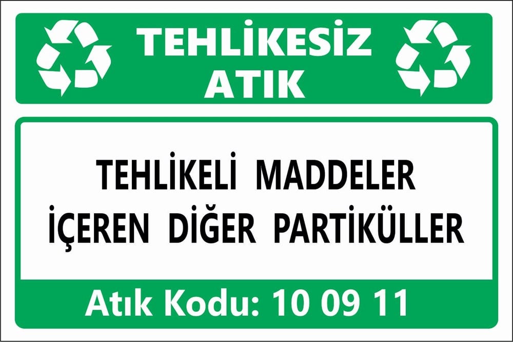 Atık TabelalarıTEHLİKELİ MADDELER İÇEREN DİĞER PARTİKÜLLER
