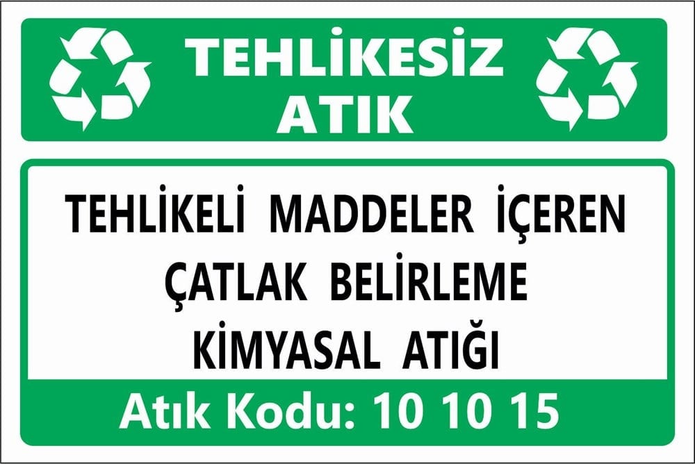 Atık TabelalarıTEHLİKELİ MADDELER İÇEREN ÇATLAK BELİRLEME  KİMYASAL ATIĞI