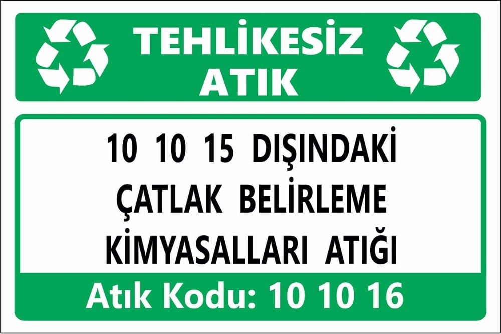 Atık Tabelaları10 10 15 DIŞINDAKİ  ÇATLAK BELİRLEME  KİMYASALLARI ATIĞI