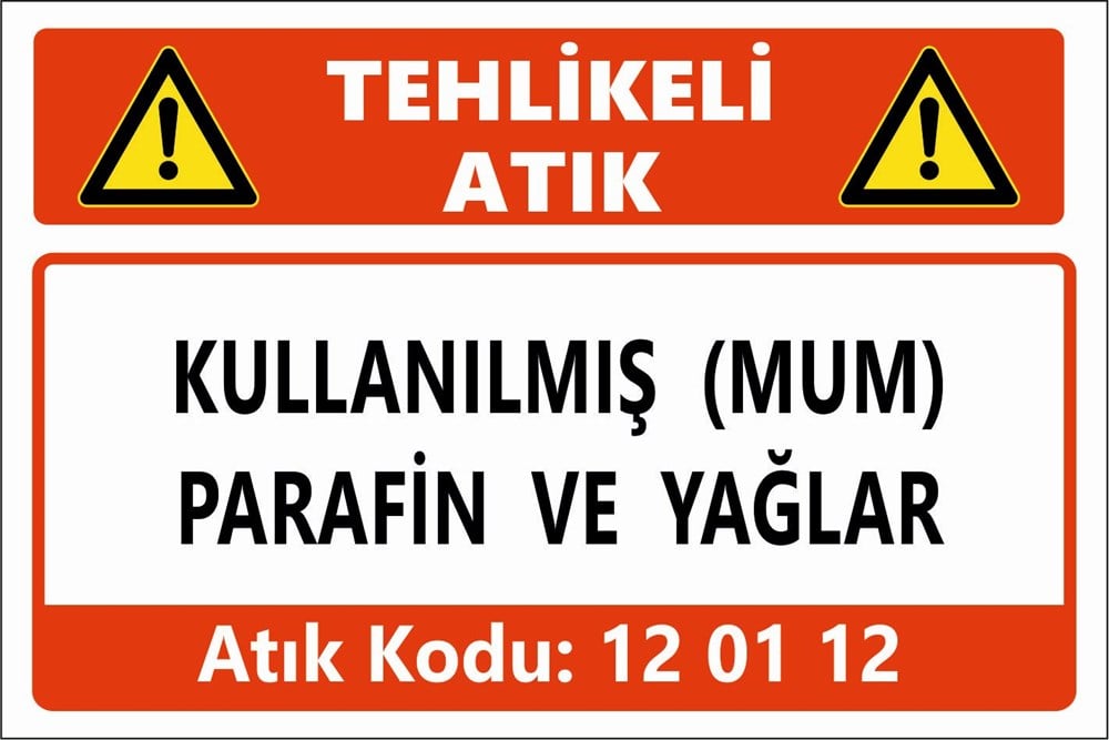 Atık TabelalarıKULLANILMIŞ (MUM)  PARAFİN VE YAĞLAR