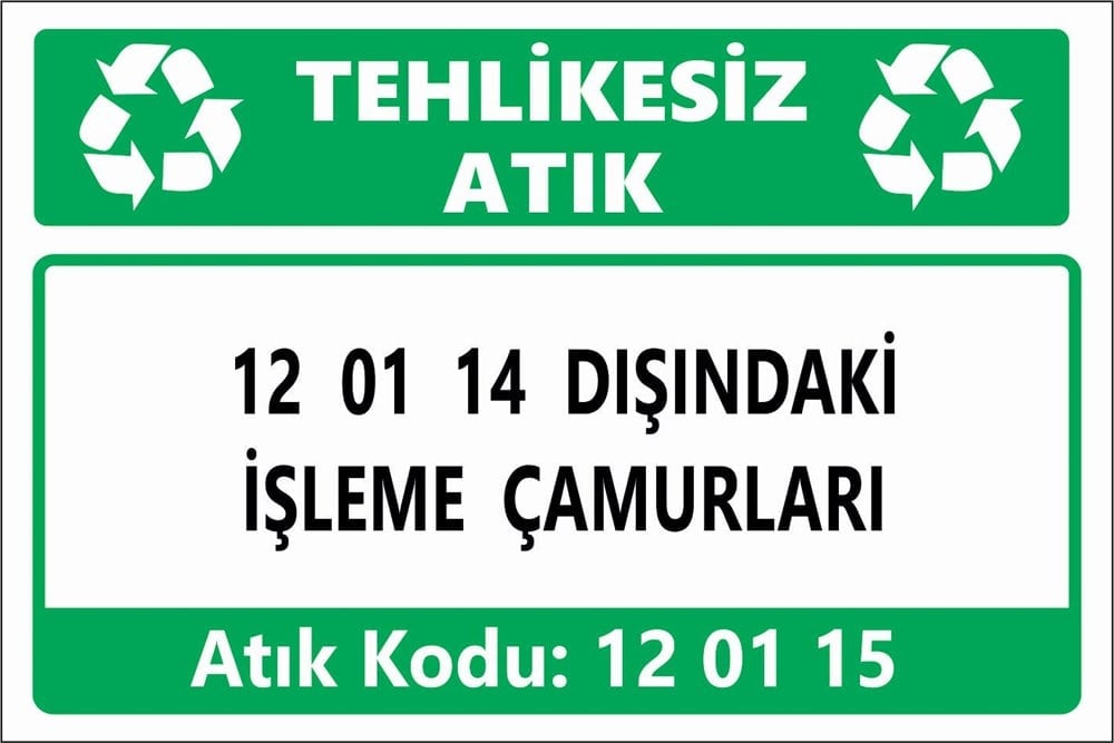 Atık Tabelaları12 01 14 DIŞINDAKİ İŞLEME ÇAMURLARI