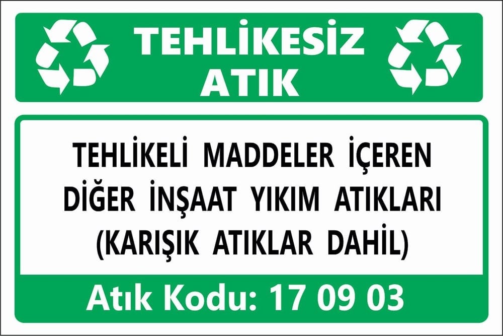 Atık TabelalarıTEHLİKELİ MADDELER İÇEREN DİĞER İNŞAAT YIKIM ATIKLARI (KARIŞIK ATIKLAR DAHİL)
