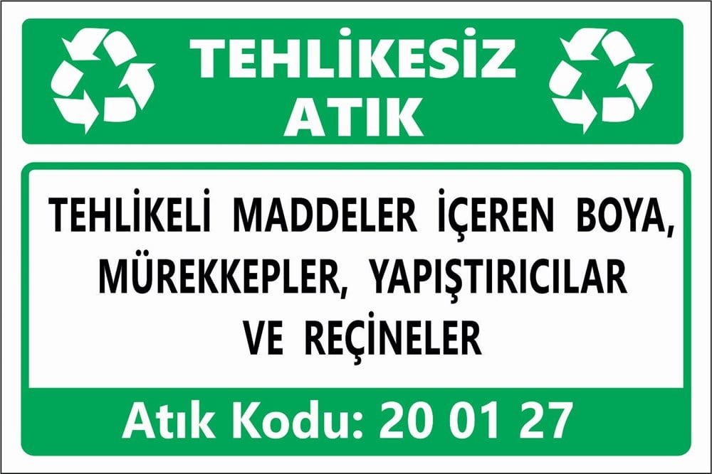 Atık TabelalarıTEHLİKELİ MADDELER İÇEREN BOYA, MÜREKKEPLER, YAPIŞTIRICILAR  VE REÇİNELER
