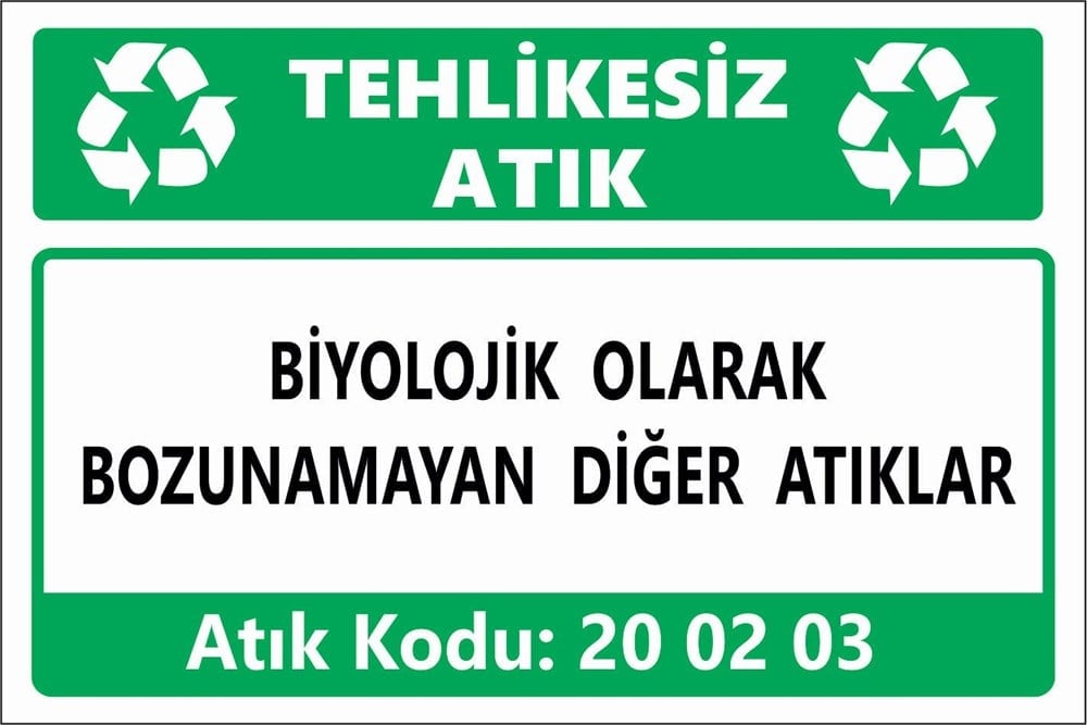 Atık TabelalarıBİYOLOJİK OLARAK BOZUNAMAYAN DİĞER ATIKLAR