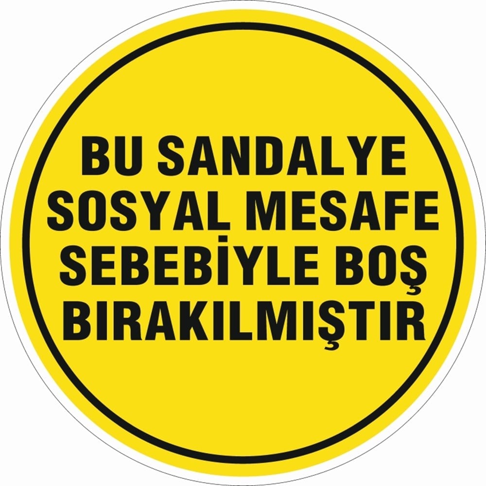 UYARI STICKERLARIBU SANDALYE SOSYAL MESAFE SEBEBİYLE BOŞ BIRAKILMIŞTIR UYARI ZEMİN STİCKER