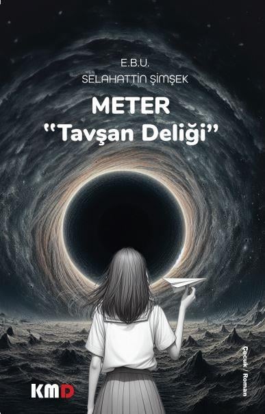 “Meter “Tavşan Deliği” , Ebubekir Uğur - E.B.U. & Selahattin ŞİMŞEK , KMD Yayınları , 9786259882529 ,