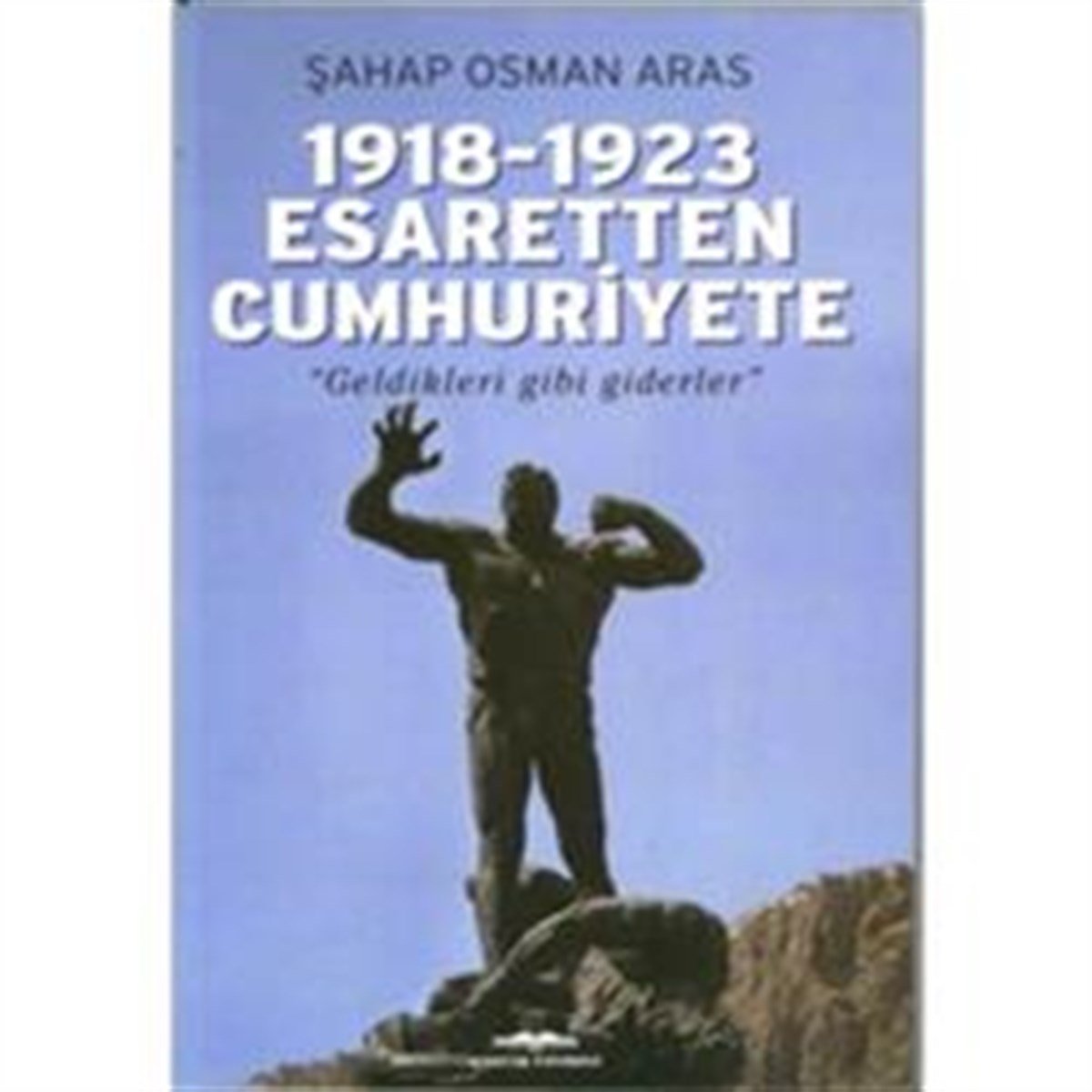 1918-1923 Esaretten Cumhuriyete