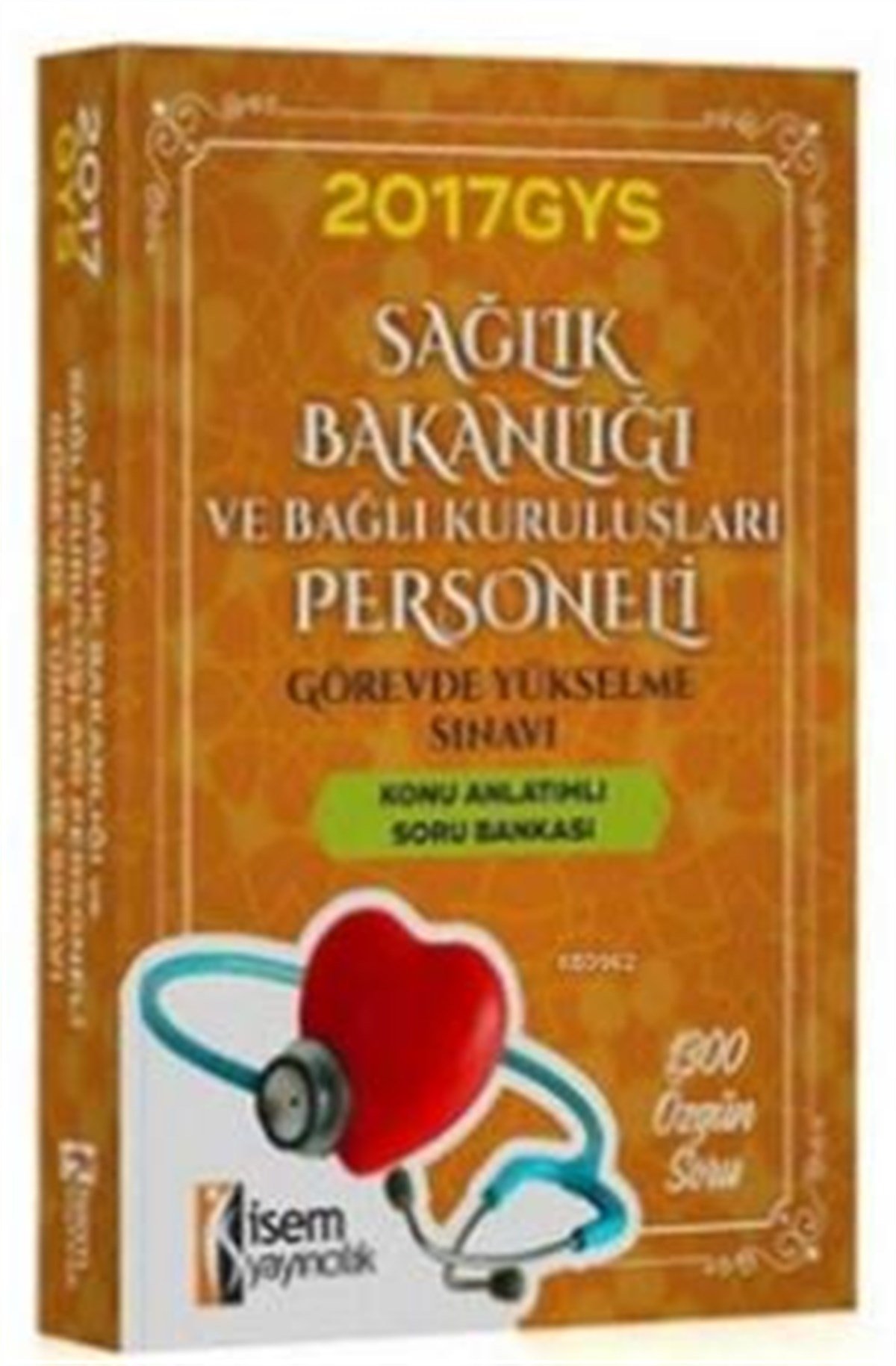 2017 GYS Sağlık Bakanlığı ve Bağlı Kuruluşları Personeli Görevde Yükselme Sınavı Soru Bankası İsem Yayınları