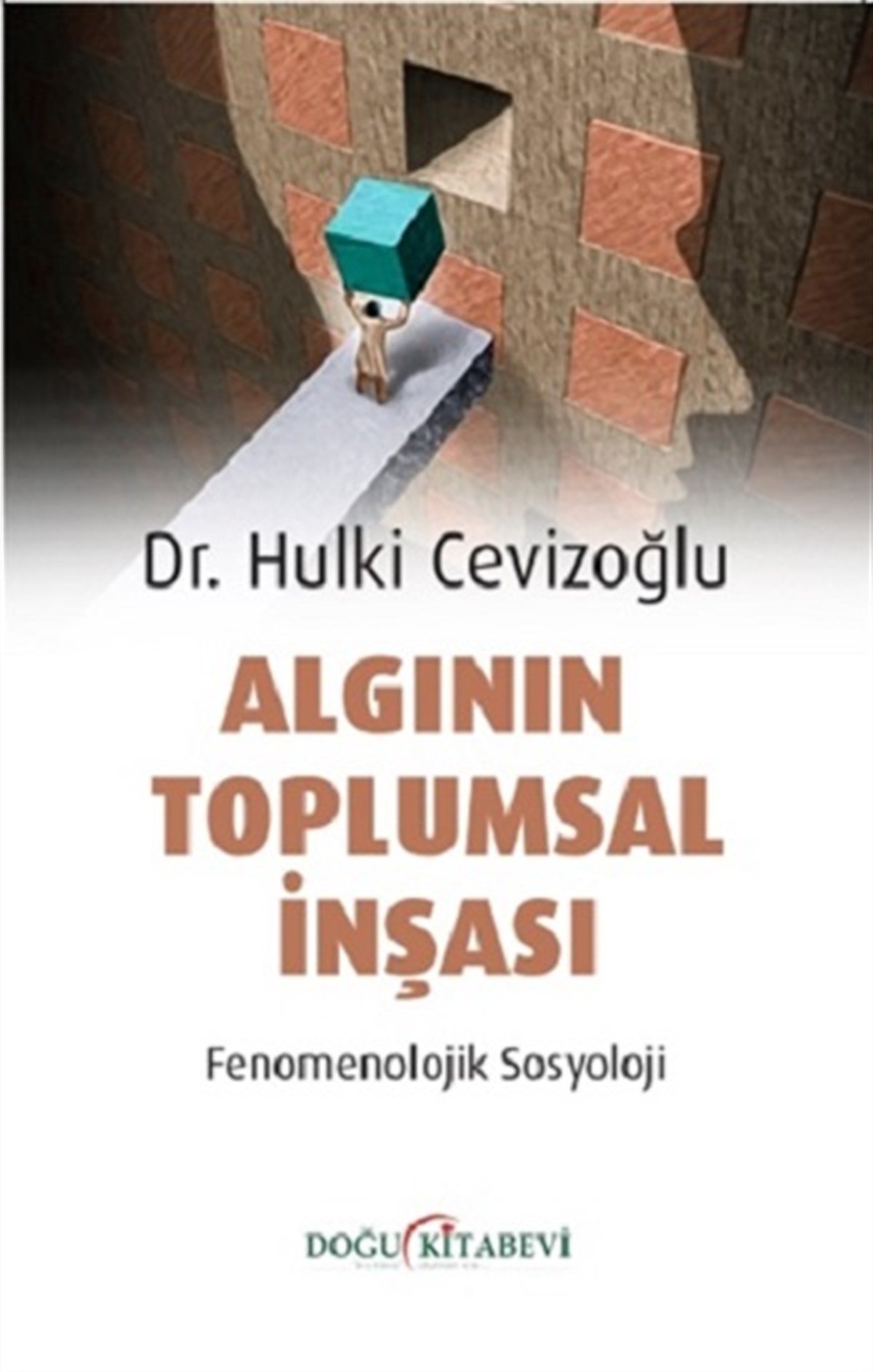 Algının Toplumsal İnşası - Fenomenolojik Sosyoloji