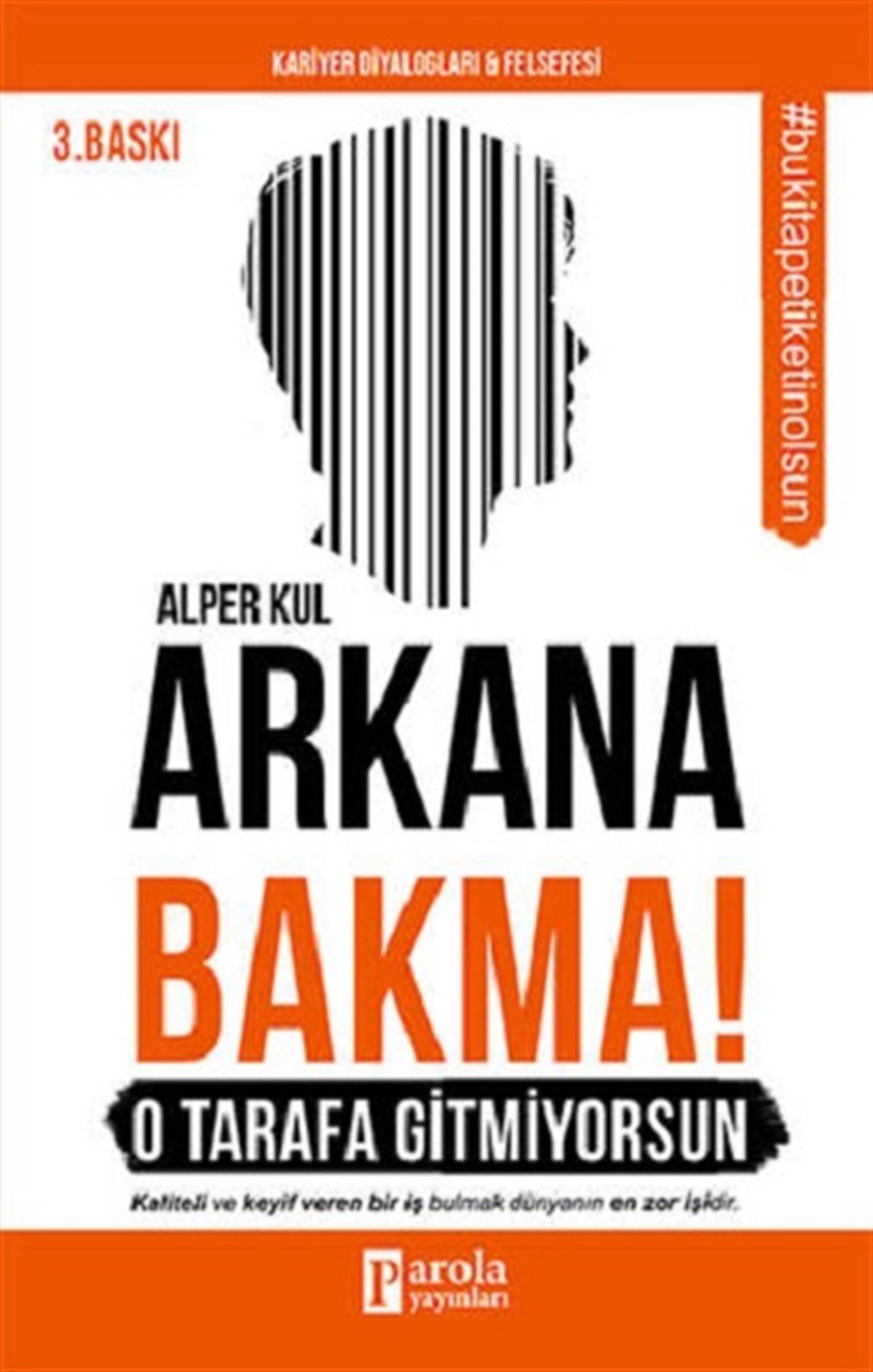 Arkana Bakma O Tarafa Gitmiyorsun