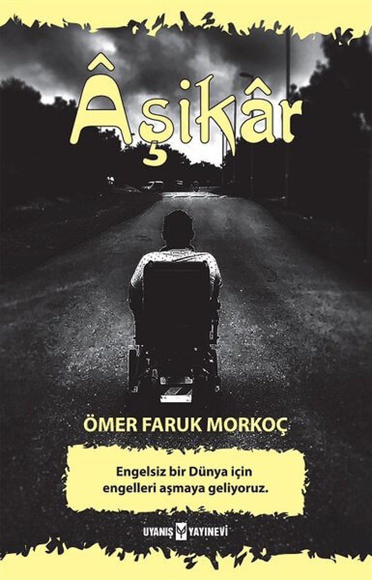 Aşikar , Ömer Faruk Morkoç , Uyanış Yayınevi , 9786059069656 ,