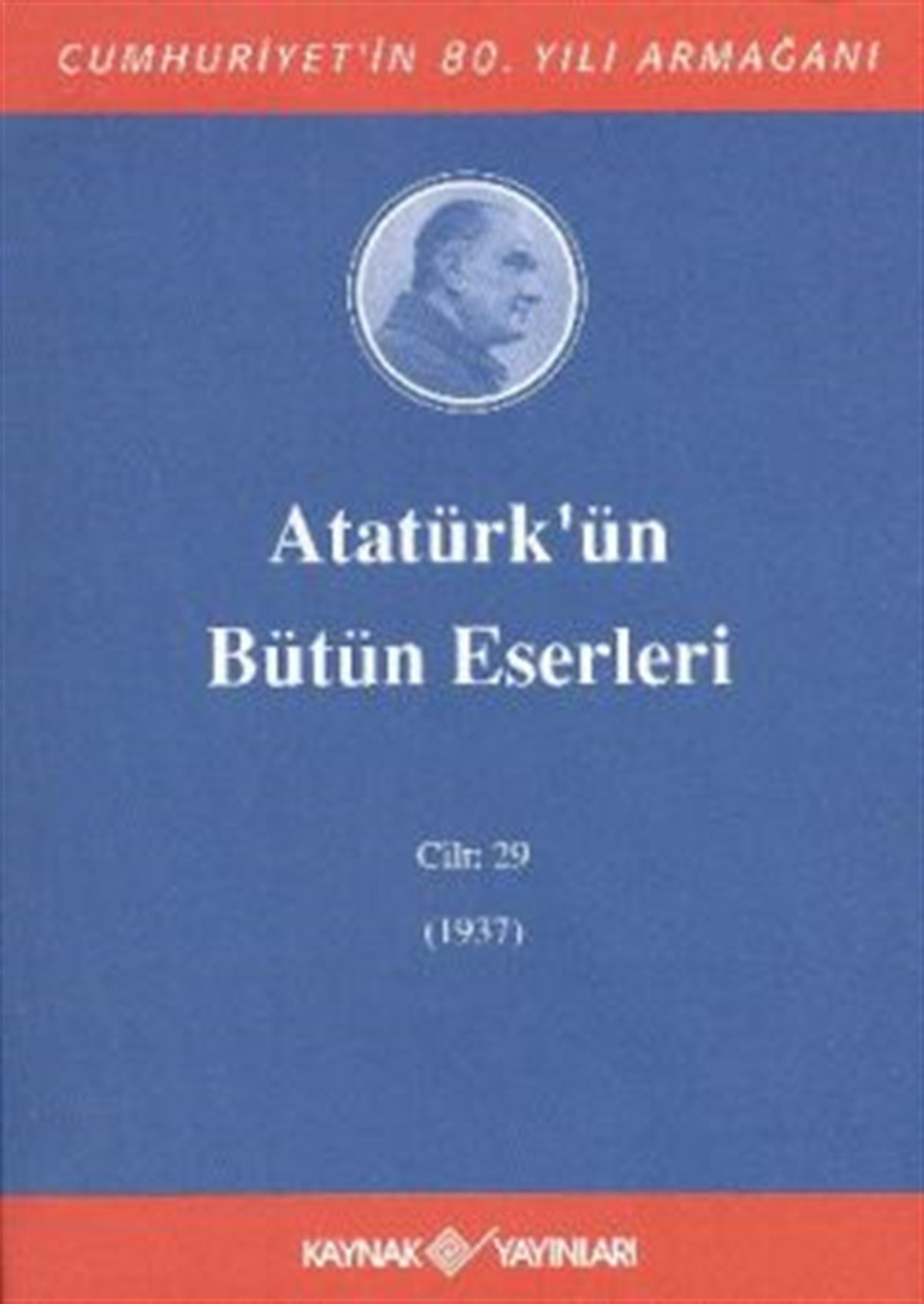 Atatürk'ün Bütün Eserleri Cilt: 29 (1937)