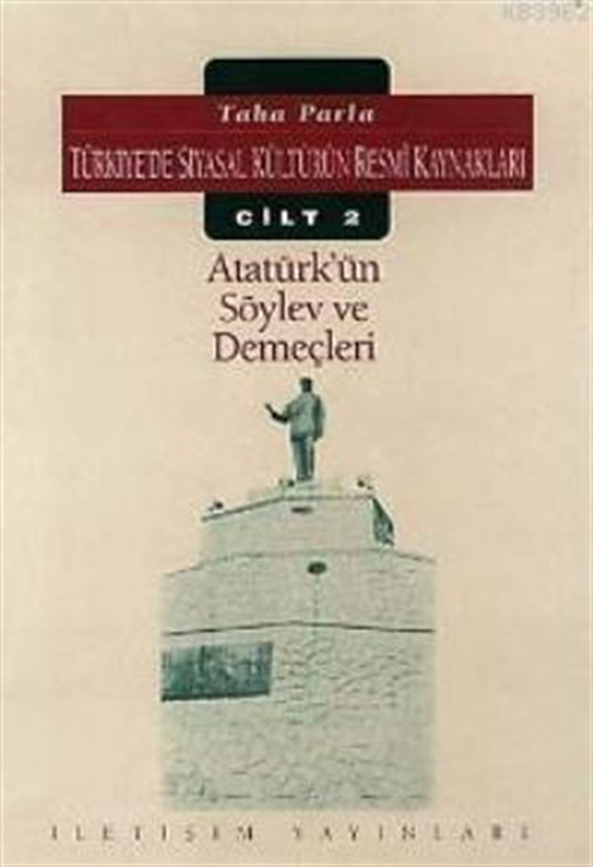 Atatürk'ün Söylev ve Demeçleri: Türkiye'de Siyasal Kültürün Resmi Kaynakları Cilt 2