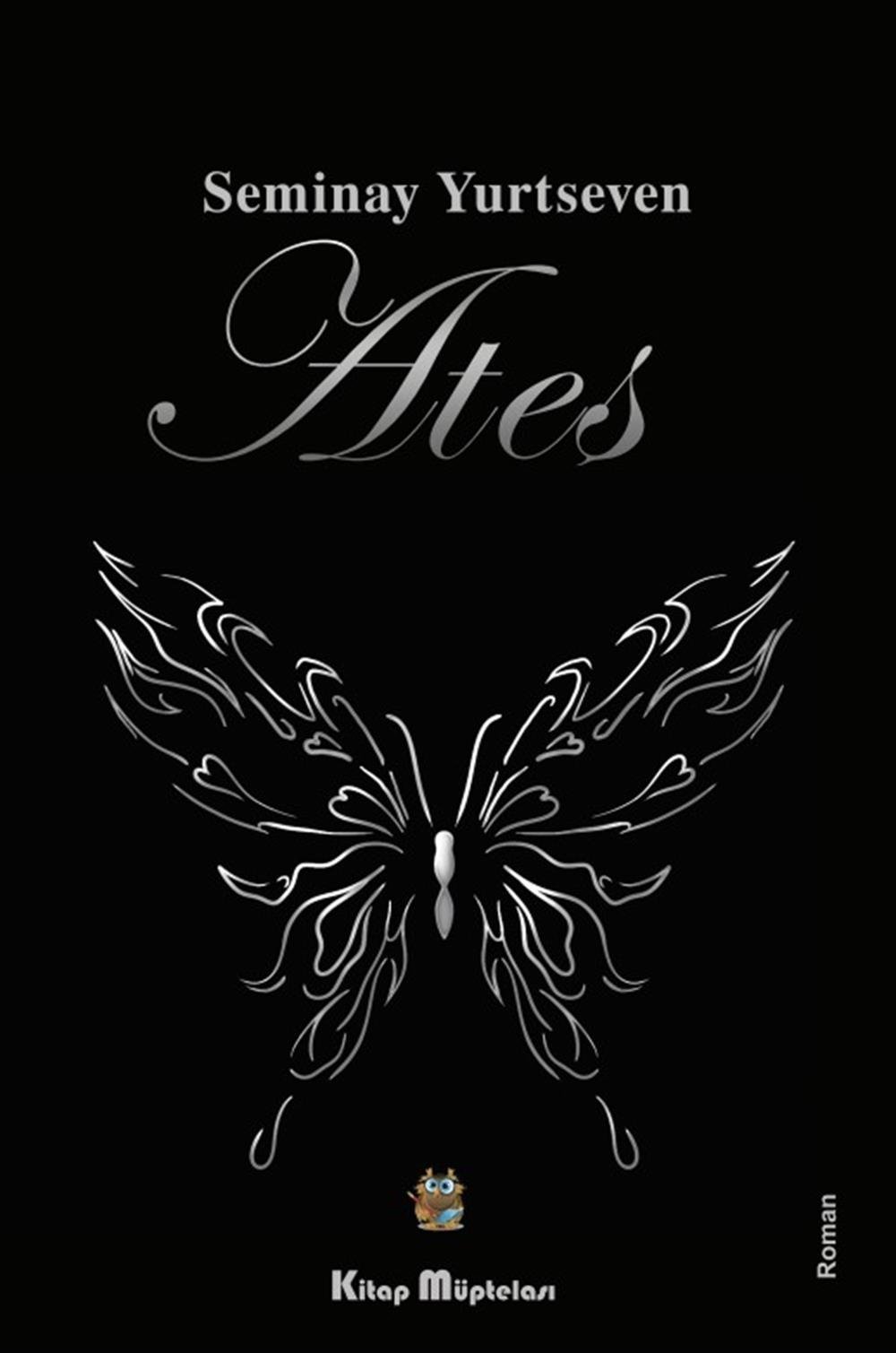 Ateş , Seminay Yurtseven , Kitap Müptelası Yayınları , 9786256447134 ,